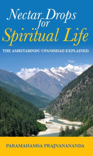 Nectar Drops For Spiritual Life: Amritabindu Upanishad Explained