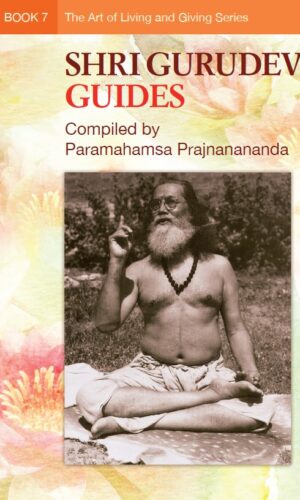 Shri Gurudev Guides - Book 7, The Art of Living & Giving series