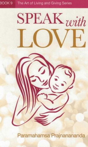 Speak With Love - Book 9, The Art of Living & Giving series