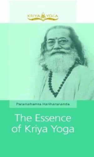 The Essence of Kriya Yoga