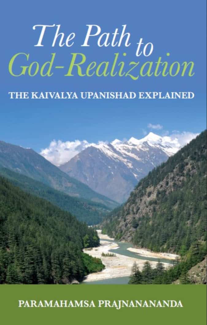 The Path to God-Realization - The Kaivalya Upanishad Explained