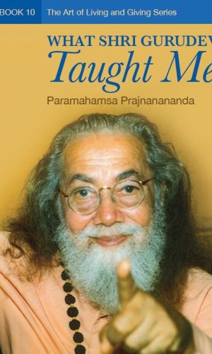What Shri Gurudev Taught Me