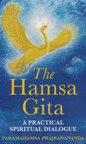 The Hamsa Gita - A Practical Spiritual Dialogue